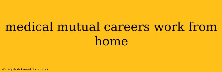 medical mutual careers work from home