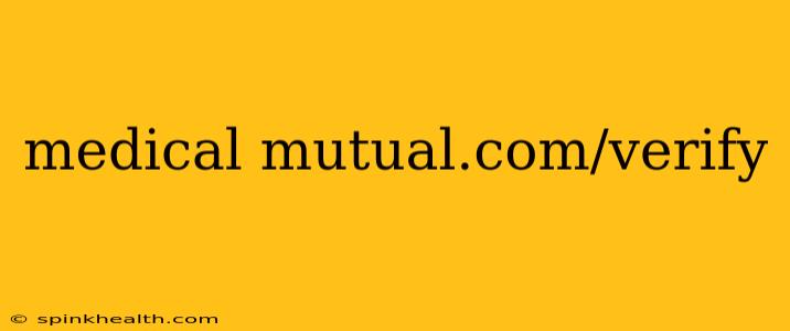 medical mutual.com/verify