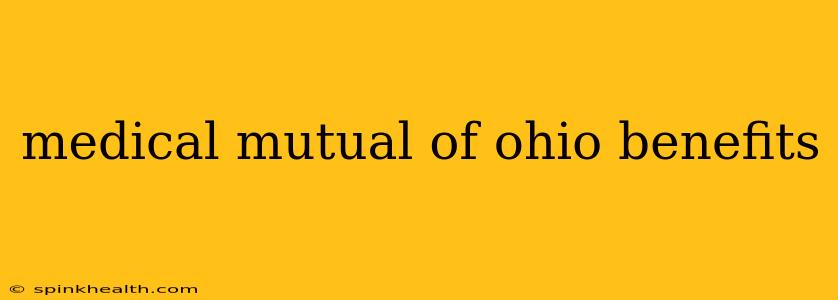 medical mutual of ohio benefits