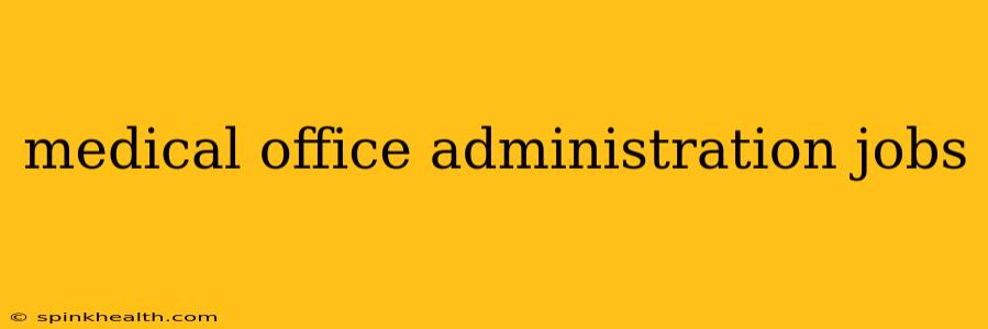 medical office administration jobs