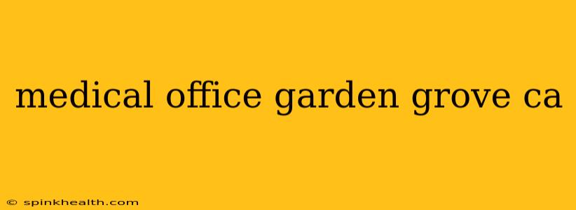 medical office garden grove ca