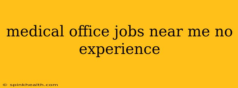 medical office jobs near me no experience