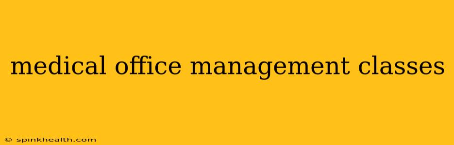 medical office management classes