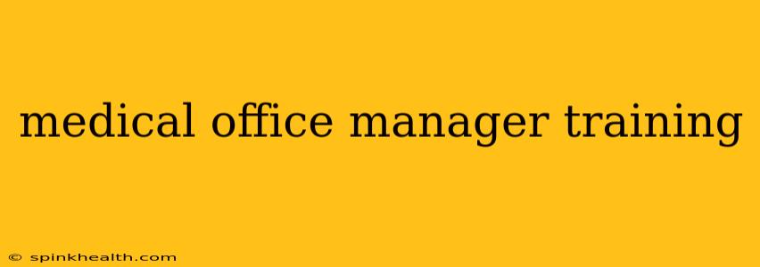 medical office manager training