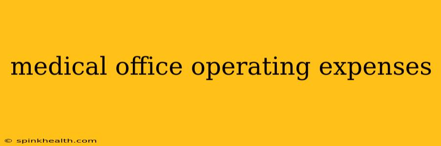 medical office operating expenses