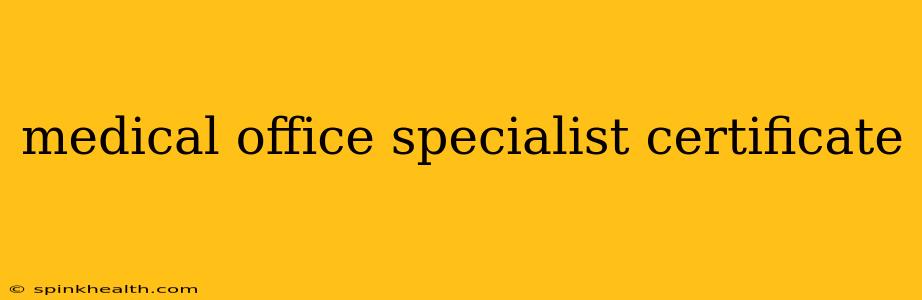 medical office specialist certificate