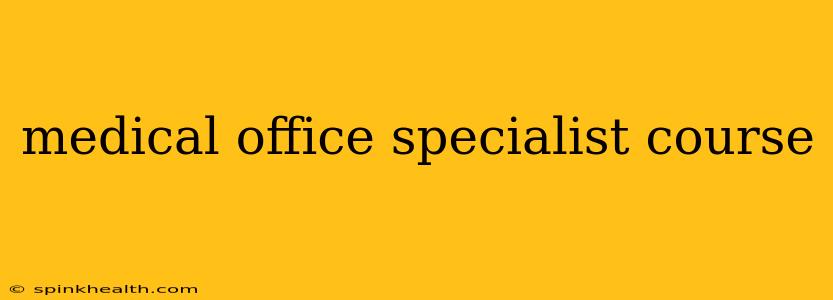 medical office specialist course