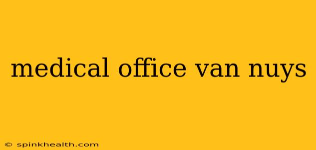 medical office van nuys