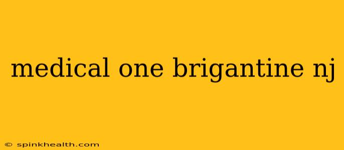 medical one brigantine nj