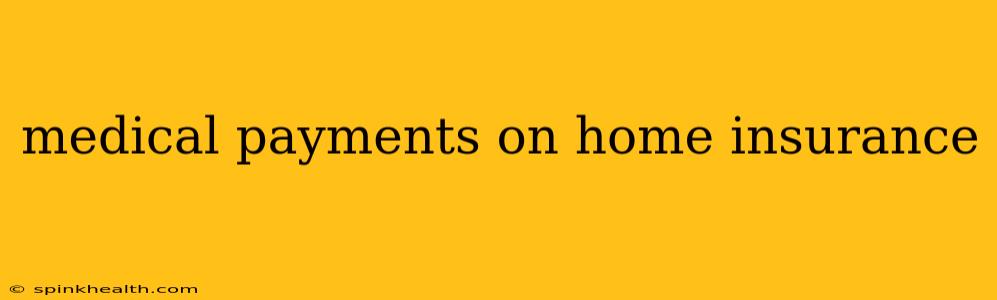 medical payments on home insurance
