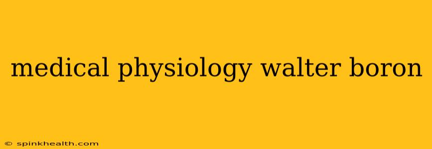 medical physiology walter boron