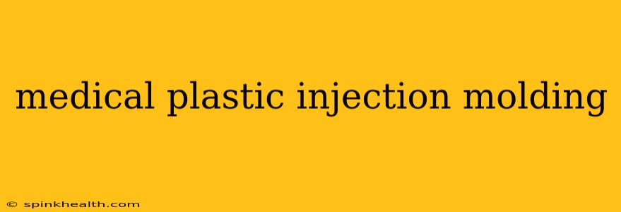 medical plastic injection molding