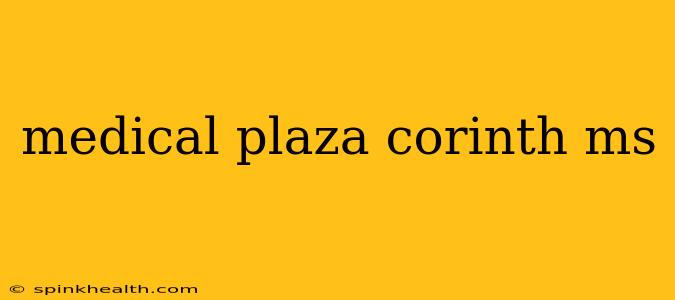 medical plaza corinth ms