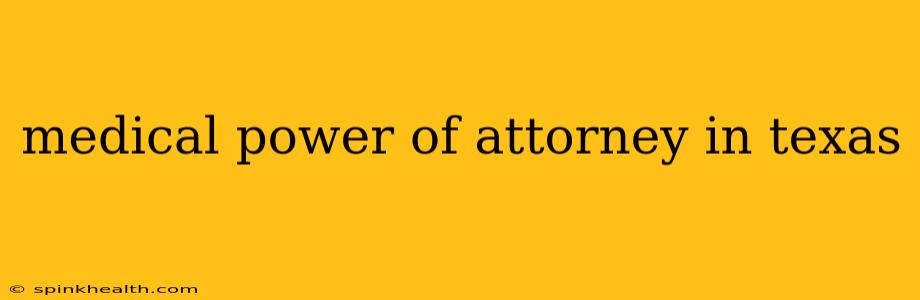 medical power of attorney in texas