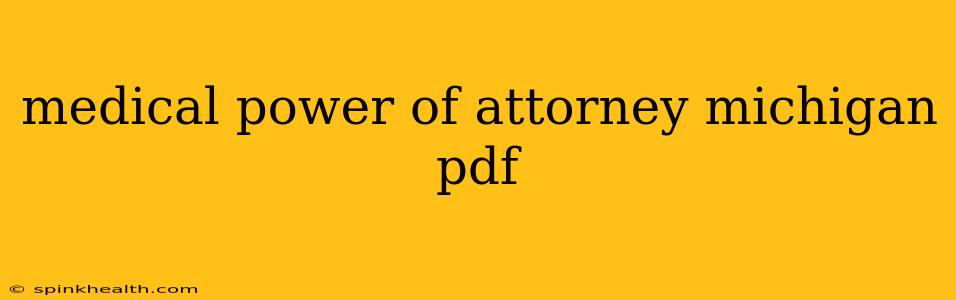 medical power of attorney michigan pdf