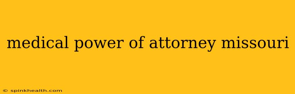 medical power of attorney missouri