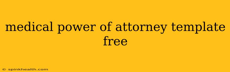 medical power of attorney template free