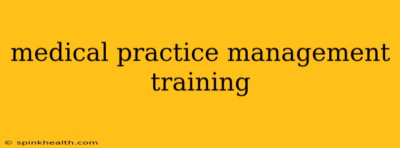 medical practice management training