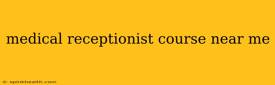 medical receptionist course near me