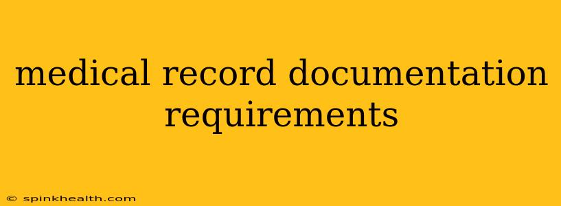 medical record documentation requirements