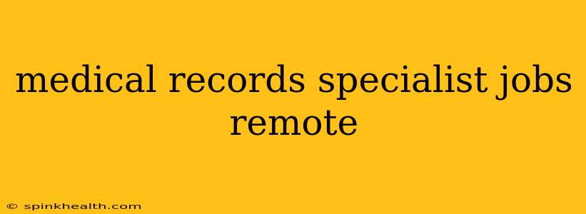 medical records specialist jobs remote