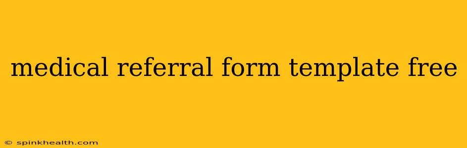medical referral form template free