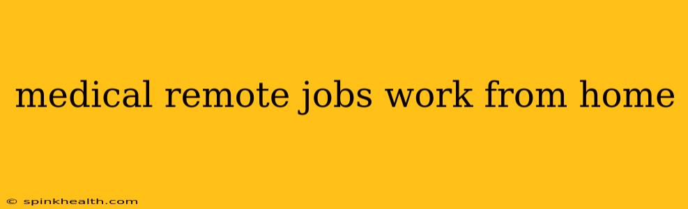 medical remote jobs work from home