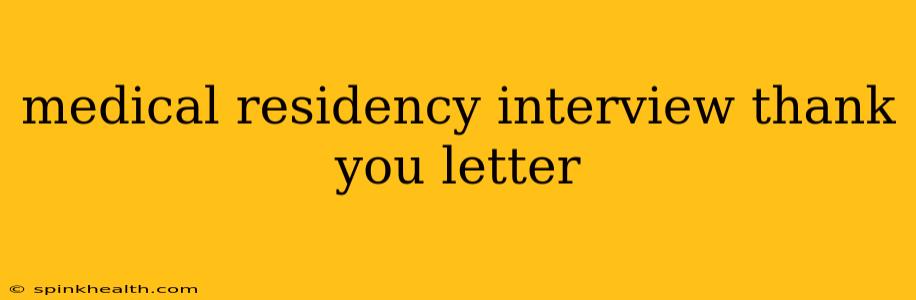 medical residency interview thank you letter