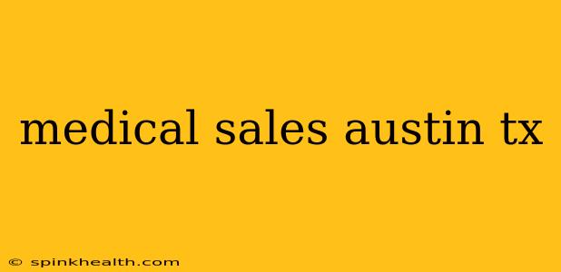medical sales austin tx