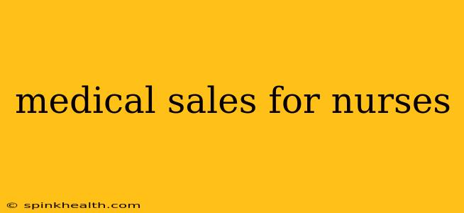 medical sales for nurses
