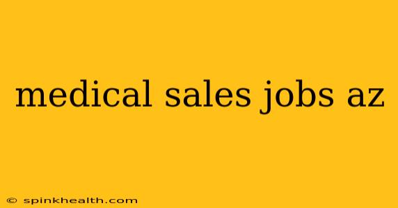 medical sales jobs az