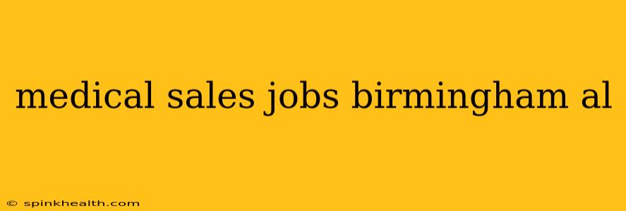 medical sales jobs birmingham al