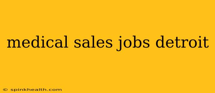 medical sales jobs detroit