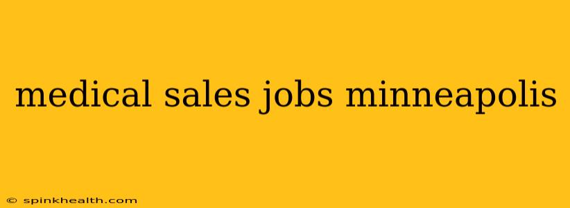 medical sales jobs minneapolis