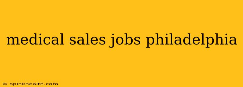 medical sales jobs philadelphia