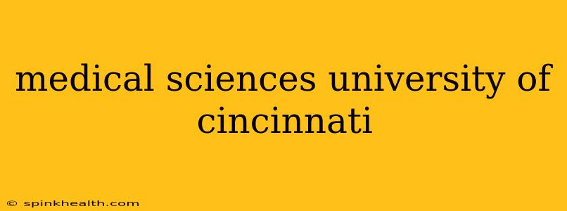 medical sciences university of cincinnati
