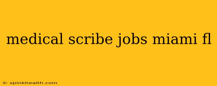 medical scribe jobs miami fl