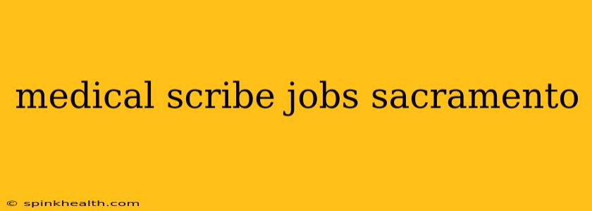 medical scribe jobs sacramento