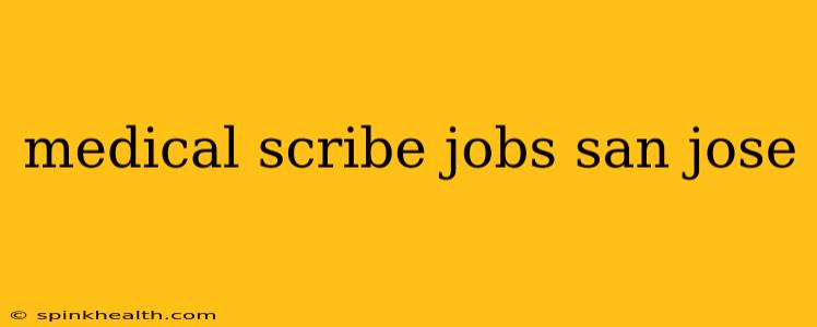 medical scribe jobs san jose