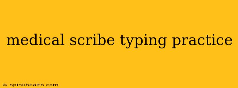 medical scribe typing practice
