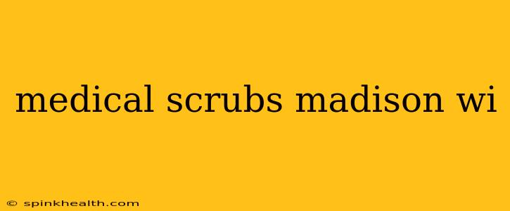 medical scrubs madison wi