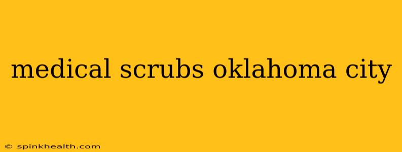 medical scrubs oklahoma city