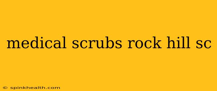 medical scrubs rock hill sc