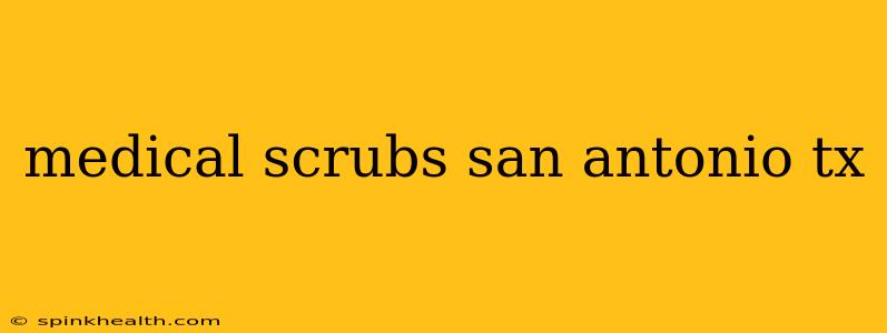 medical scrubs san antonio tx