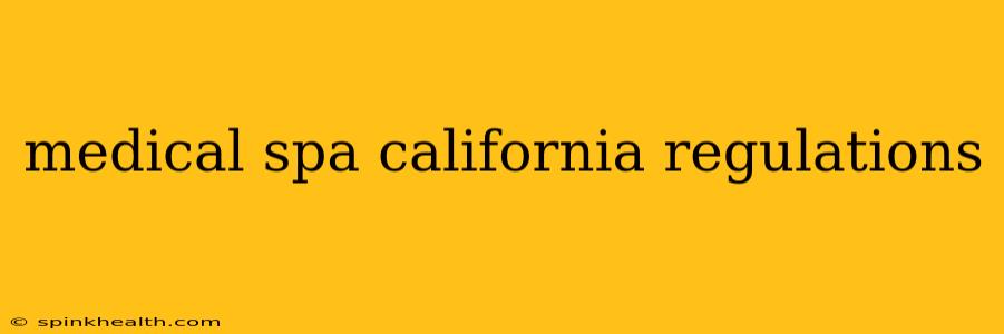 medical spa california regulations