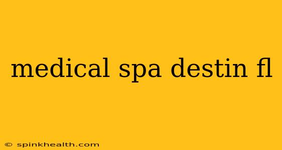 medical spa destin fl