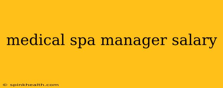medical spa manager salary