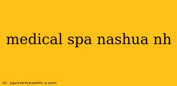 medical spa nashua nh