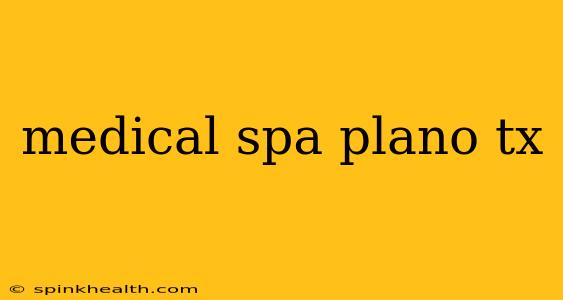 medical spa plano tx