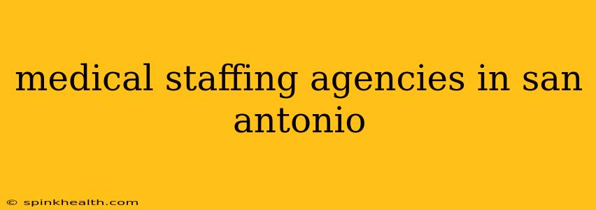medical staffing agencies in san antonio